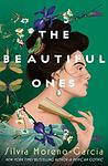 Cover of 'The Beautiful Ones' by Silvia Moreno-Garcia