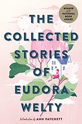 Cover of 'The Collected Stories of Eudora Welty' by Eudora Welty
