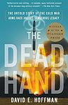 Cover of 'The Dead Hand: The Untold Story of the Cold War Arms Race and Its Dangerous Legacy' by David Hoffman