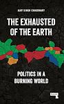 Cover of 'The Exhausted Of The Earth' by Ajay Singh Chaudhary