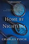 Cover of 'Home By Nightfall' by Charles Finch