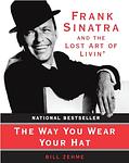 Cover of 'The Way You Wear Your Hat' by Bill Zehme