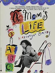 Cover of 'A Mom's Life' by Kathryn Grody