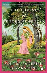 Cover of 'The Forest Of Enchantments' by Chitra Divakaruni