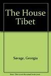 Cover of 'The House Tibet' by Georgia Savage