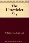 Cover of 'The Ultraviolet Sky' by Alma Luz Villanueva