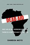 Cover of 'Dead Aid' by Dambisa Moyo