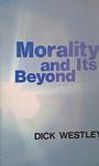 Cover of 'Morality And Its Beyond' by Dick Westley