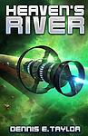 Cover of 'Heaven's River' by Dennis E. Taylor