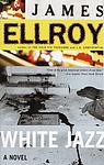 Cover of 'White Jazz' by James Ellroy