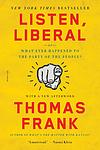 Cover of 'Listen, Liberal' by Thomas   Frank