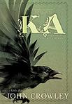 Cover of 'Ka' by John Crowley
