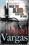 Cover of 'Wash This Blood Clean From My Hand' by Fred Vargas