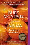 Cover of 'Bliss Montage' by Ling Ma