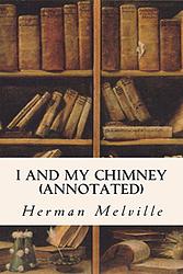 Cover of 'I And My Chimney' by Herman Melville