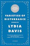 Cover of 'Varieties of Disturbance: Stories' by Lydia Davis