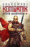 Cover of 'Komornik. Arena Dłużników #1' by Michał Gołkowski
