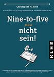 Cover of 'Nine To Five Muss Nicht Sein!' by Christopher Klein