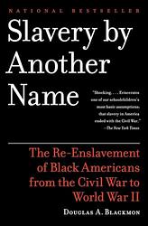 Cover of 'Slavery by Another Name' by Douglas A. Blackmon