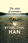 Cover of 'The Crisis Of Narration' by Byung-Chul Han