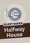 Cover of 'Halfway House' by Ellery Queen