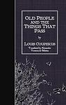Cover of 'Old People And The Things That Pass' by  Louis Couperus