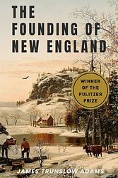 Cover of 'The Founding of New England' by James Truslow Adams