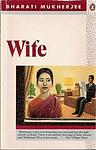 Cover of 'Wife' by Bharati Mukherjee