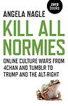 Cover of 'Kill All Normies' by Angela Nagle