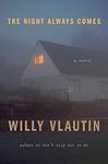 Cover of 'The Night Always Comes' by Willy Vlautin