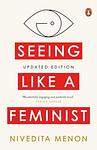 Cover of 'Seeing Like A Feminist' by Nivedita Menon