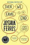 Cover of 'Then We Came To The End' by Joshua Ferris