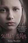 Cover of 'Secret Slave' by Anna Ruston