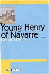 Cover of 'Young Henry Of Navarre' by Heinrich Mann