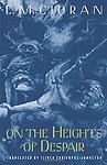 Cover of 'On the Heights of Despair' by Emil Cioran