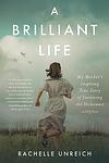 Cover of 'A Brilliant Life' by Rachelle Unreich