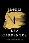 Cover of 'Ilium' by Lea Carpenter