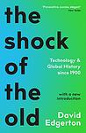 Cover of 'The Shock Of The Old' by David Edgerton