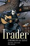 Cover of 'Trader' by Charles de Lint