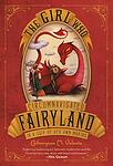 Cover of 'The Girl Who Circumnavigated Fairyland In A Ship Of Her Own Making' by Catherynne M. Valente