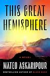 Cover of 'This Great Hemisphere' by Mateo Askaripour