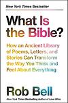 Cover of 'What Is The Bible?' by Rob Bell