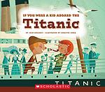 Cover of 'If You Were A Kid Aboard The Titanic' by Josh Gregory