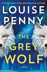 Cover of 'The Grey Wolf' by Louise Penny