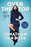 Cover of 'Over The Top' by Jonathan Van Ness