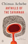 Cover of 'Anthills Of The Savannah' by Chinua Achebe
