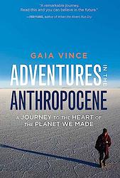 Cover of 'Adventures In The Anthropocene' by Gaia Vince
