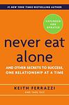 Cover of 'Never Eat Alone' by Keith Ferrazzi