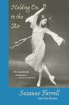 Cover of 'Holding On To The Air' by Suzanne Farrell