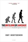 Cover of 'The Unfolding Of Language' by Guy Deutscher